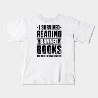 I survived Reading Banned books and all I got was smarter Kids T-Shirt